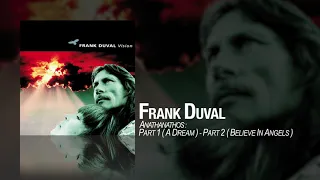 Frank Duval - Anathanathos: Part 1 (A Dream) & Part 2 (Believe In Angels)