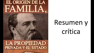 Friedrich Engels, El origen de la familia, la propiedad privada... Resumen y crítica.