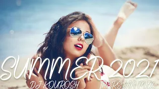 Persian Music Mix 2021 | DJ Kourosh Summer 2021 Persian Dance Music آهنگ ایرانی شاد و ریتمیک دی جی