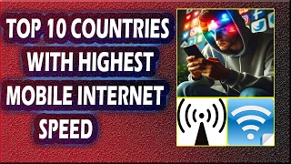 Top 10 countries with highest mobile internet speed