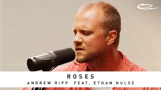 ANDREW RIPP FEAT. ETHAN HULSE - Roses: Song Session
