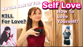 Self Love | KILL FOR LOVE? True Story | How To Love Yourself | Be The Best Of You