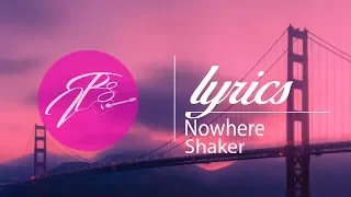 Shaker - Nowhere ft. Gervs (Lyrics/ Lyric Video)