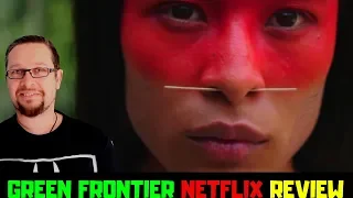 Green Frontier - Frontera Verde Netflix Original Limited Series Reveiw