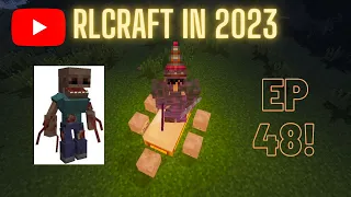 RLCraft in 2023 | Episode 48 | Portal To The Lost City |