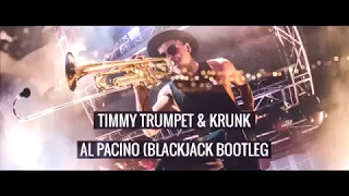 Timmy Trumpet & Krunk - Al Pacino [Blackjack Bootleg]