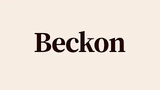 Beckon Meaning and Pronunciation