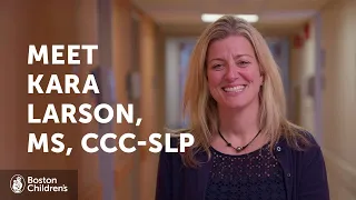 Caregiver Profile: Kara Larson, MS, CCC-SLP | Boston Children's Hospital