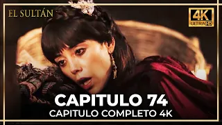 El Sultán | Capitulo 74 Completo (4K)