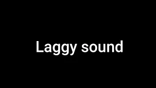 Lag Sound effect. Deeper voice. And Lighter Voice. And real Messy Voice