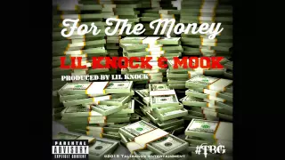 Lil Knock & Mook TBG - For The Money (Audio) Prod by @LilKnockTBG