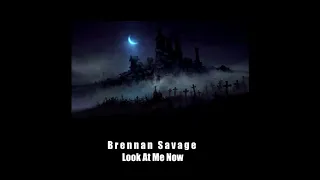 Brennan Savage - Look At Me Now (Slowed)