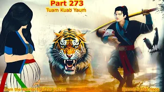 Tuam Kuab Yaum The Warrior fight for justice ( Part 273 )  -  dab tsov  5/12/2024