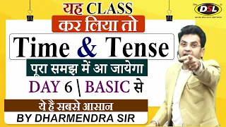 Day 6 | Time & Tense ka पूरा Basic Class | Basic से English सीखने की शुरुआत | Dharmendra Sir