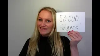 Video 571 50 000 følgere! WOW!