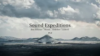 Sound Expeditions - Ben Böhmer | Marsh | Tinlicker | Luttrell (Pt.2)