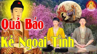 Lời Phật Dạy Về QUẢ BÁO Phải Chịu Của Kẻ NGOẠI TÌNH và Tội Phá Hoại Gia Đình Người Khác