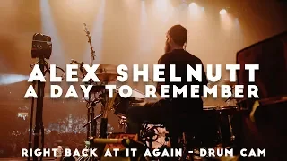 Alex Shelnutt of A Day To Remember (Right Back At It Again - Drum Cam)