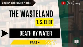 Death by Water | Part 4| The Wasteland | by T S Eliot | Line by Line analysis|  IRENE FRANCIS