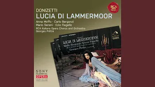 Lucia di Lammermoor: Act III: Scene 2: Eccola! - Il dolce suono