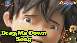 Boboiboy Movie 2 - Drag Me Down Song || Part - 3 || (AMV)