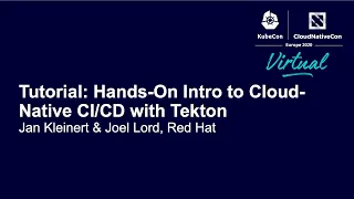 Tutorial: Hands-On Intro to Cloud-Native CI/CD with Tekton - Jan Kleinert & Joel Lord, Red Hat