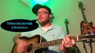 The District Sleeps Alone Tonight by The Postal Service Acoustic Cover