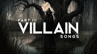 Dangerous Villain Songs (LYRICS)