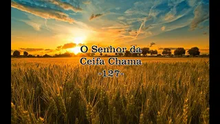 HARPA CRISTÃ: O Senhor da Ceifa Chama 127