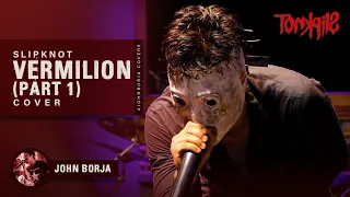 TONKPILS ft. John Borja - Vermilion Cover Part 1  (Slipknot Halloween Tribute 2018)