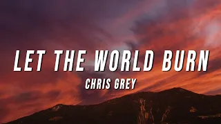 Chris Grey - LET THE WORLD BURN (Lyrics)