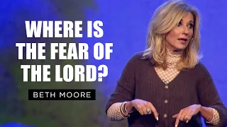 Where is the Fear of the Lord? | Beth Moore | Handwriting on the Wall Part 1 of 2