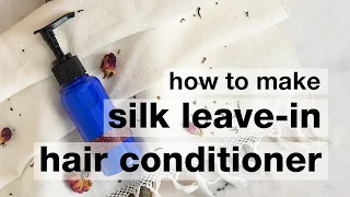 How to Make a DIY Silk & Camellia Seed Leave-In Hair Conditioner // Humblebee & Me