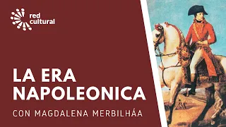 La Era Napoleonica - Magdalena Merbilhaa