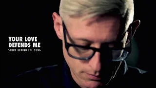 Matt Maher - Your Love Defends Me Story Behind the Song