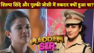 Maddam Sir : Why Did Shilpa Shinde And Gulki Joshi Fight On The Sets Of 'Maddam Sir'?