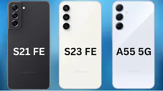 Galaxy S21 FE VS Galaxy S23 FE VS Galaxy A 55