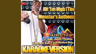 Hit 'Em High (The Monstar's Anthem) (In the Style of B Real, Busta Rhymes, Coolio, Ll Cool J...