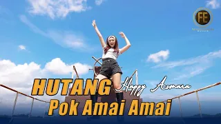 HAPPY ASMARA - HUTANG | POK AMAI AMAI ( Official Music Video ) Dj Viral Tiktok FULL BASS GLERR