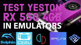 Test Yeston RX 550 4GB in Emulators | Cemu Yuzu Dolphin PCSX2