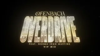 Ofenbach feat. Norma Jean Martine - Overdrive (VIP Mix) [Official Audio]