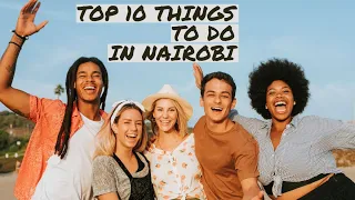 TOP 10 Things to do in Nairobi, Kenya 2024!