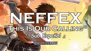 NEFFEX - THIS IS OUR CALLING [SUB ESPAÑOL] (Lyrics)