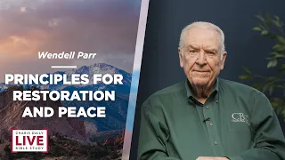 Principles for Restoration and Peace - Wendell Parr - CDLBS for Month 23, 2023
