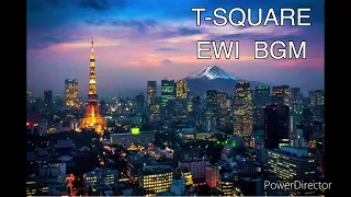 【BGM用】T-SQUARE EWI曲ワンコーラス集