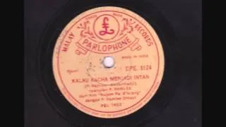 Kalau Kacha Menjadi Intan - Tan Sri P.Ramlee & Rahmah Rahmat (Rakaman Piringhitam)