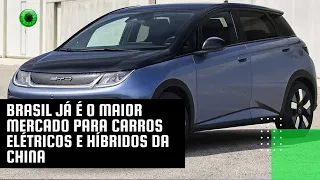 Brasil já é o maior mercado para carros elétricos e híbridos da China