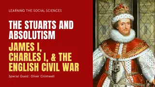 Stuart England - James I, Charles I & the English Civil War