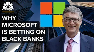 Why Microsoft Is Investing In Black-Owned Banks