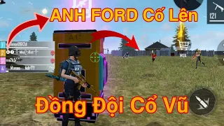 [Free Fire] Được Đồng Đội Cổ Vũ Cân 4 Người - ANH FORD Đã Không Làm Team Thất